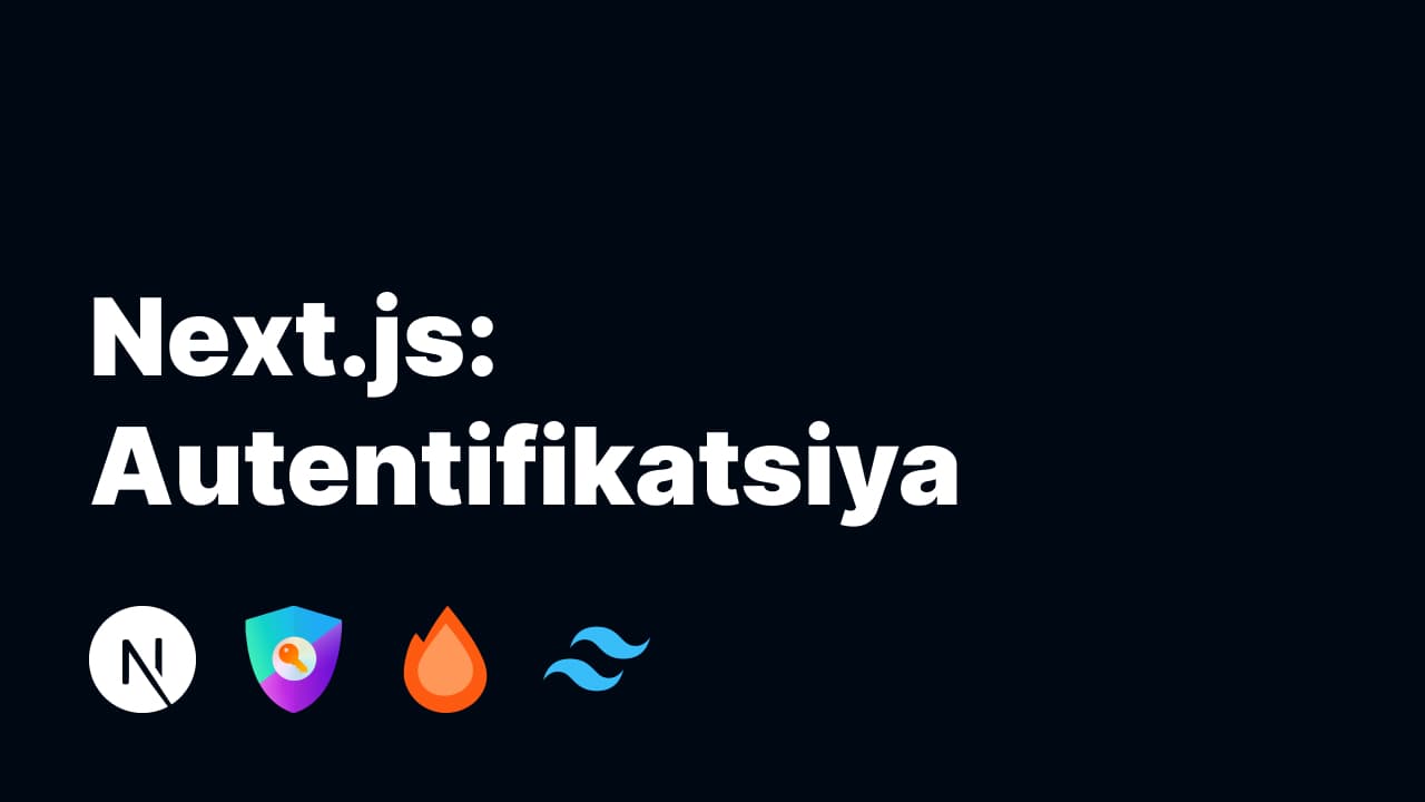 Next.js: Autentifikatsiya